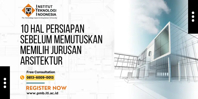 Persiapan Memilih Jurusan Arsitektur