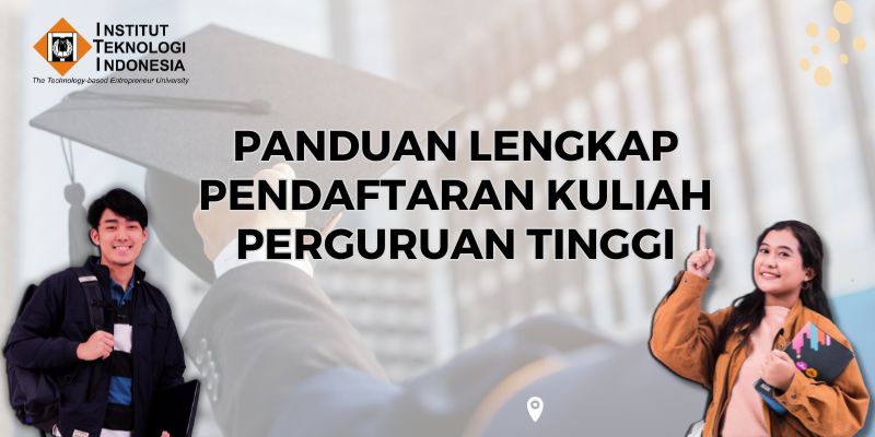 Panduan Lengkap Pendaftaran Kuliah Perguruan Tinggi