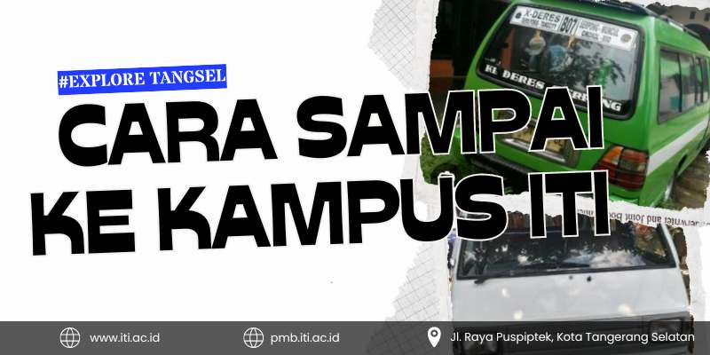 Cara Sampai Ke Kampus ITI