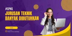 Jurusan Teknik CPNS yang Paling Banyak Dibutuhkan