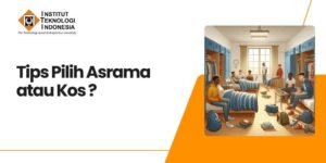 Tips Pilih Asrama atau Kos