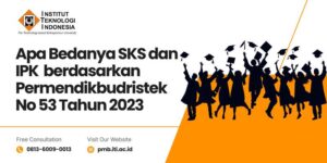 Apa Bedanya SKS dan IPK berdasarkan Permendikbudristek No 53 Tahun 2023