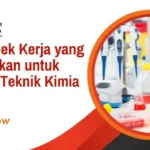 10 Prospek Kerja yang menjanjikan untuk Jurusan Teknik Kimia