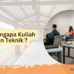 7 Alasan Mengapa Kuliah di Teknik