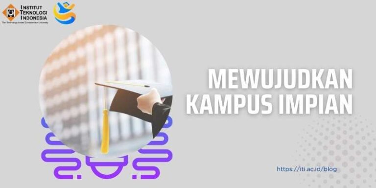 Mewujudkan Kampus Impian