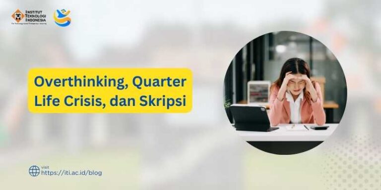Overthinking, Quarter Life Crisis, dan Skripsi